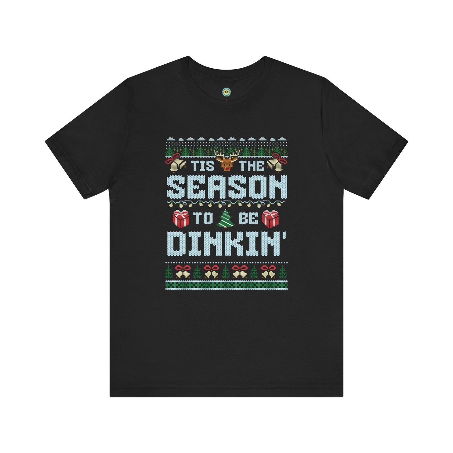 Tis The Season To Be Dinkin' Unisex Tee