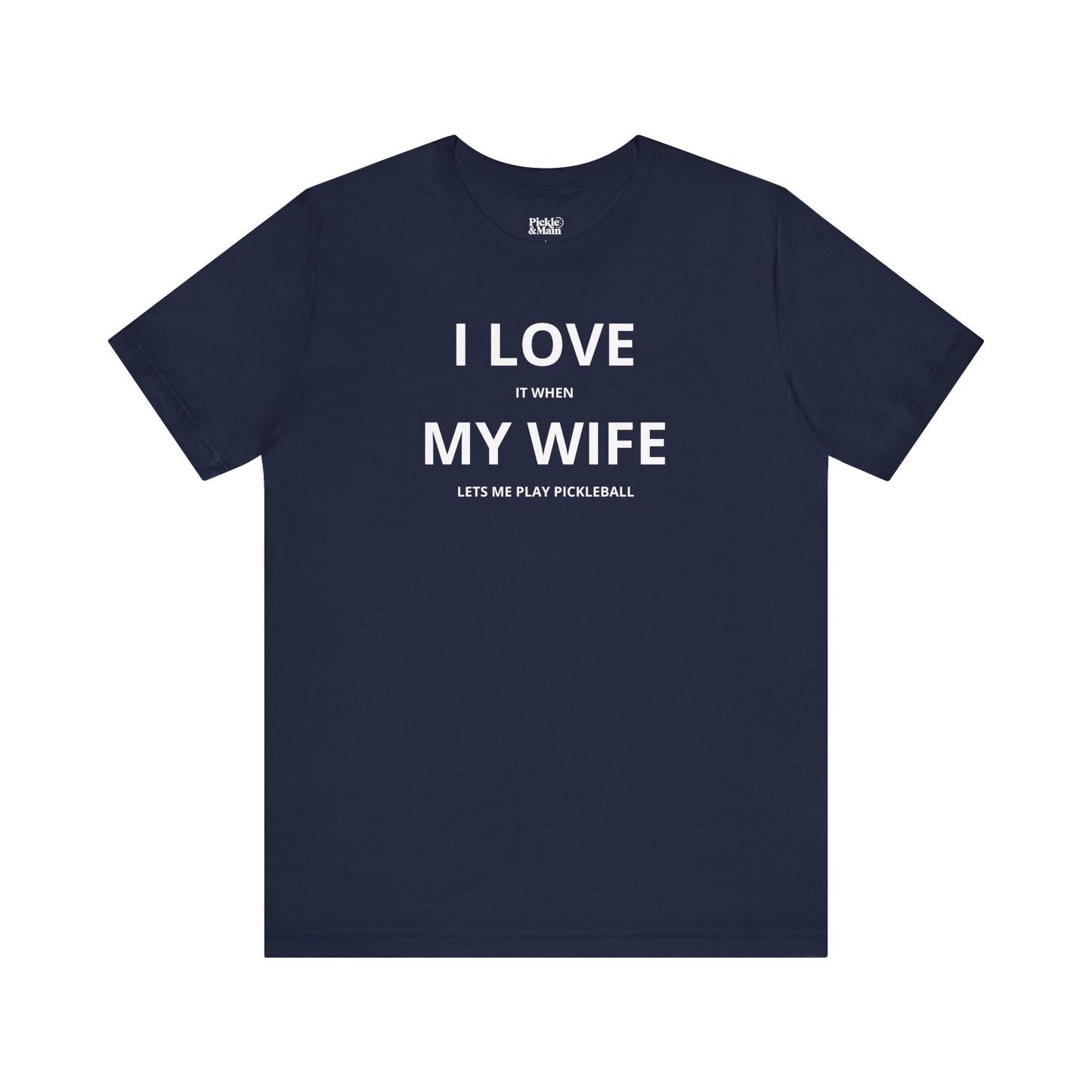 I Love My Wife Unisex T-shirt