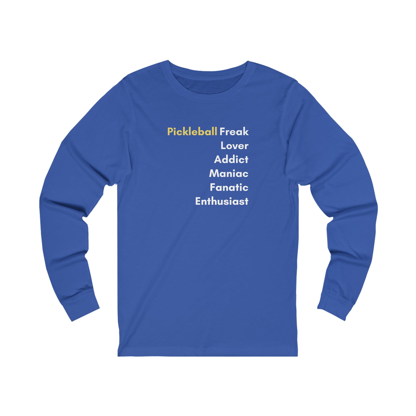 Pickleball Freak Unisex Long Sleeve Tee