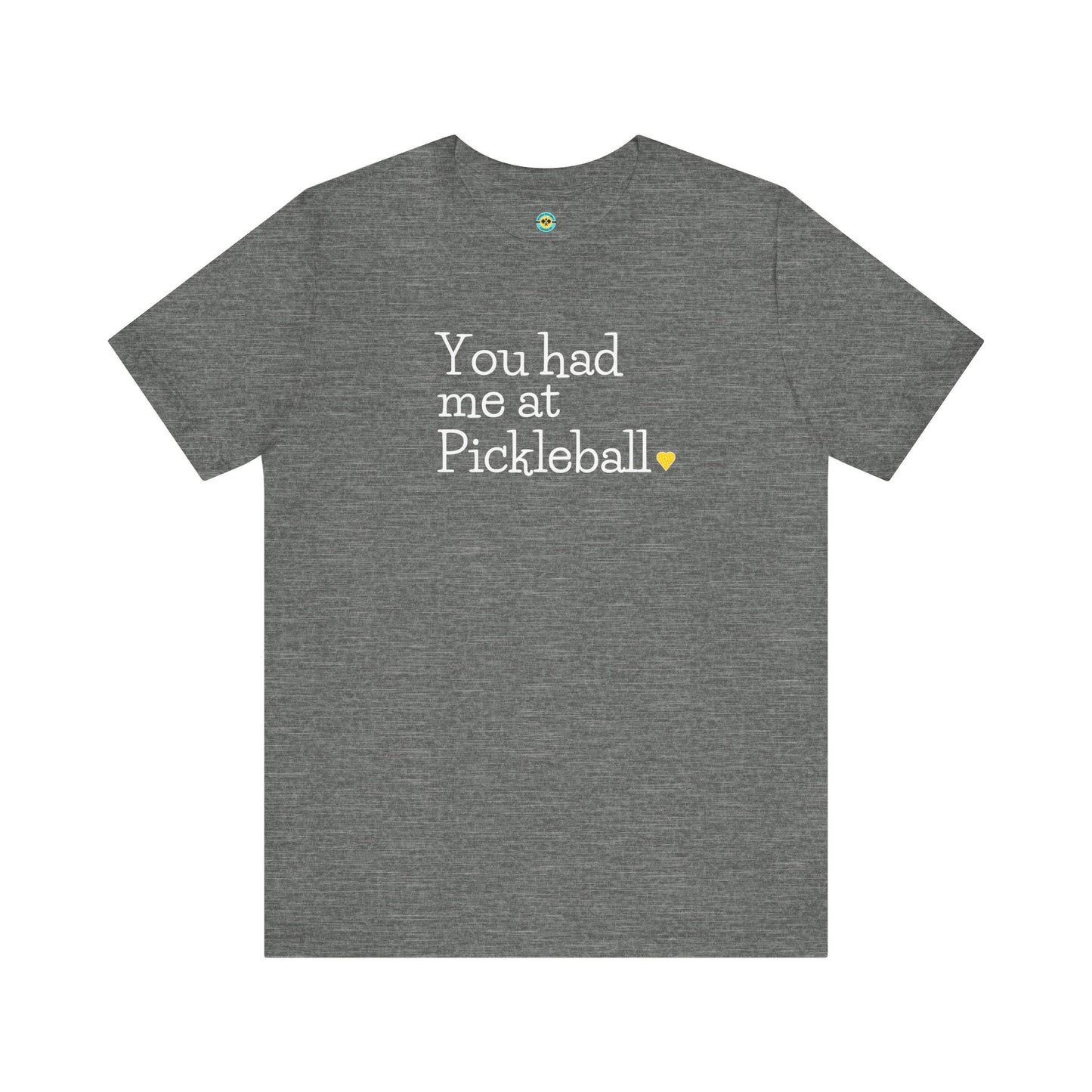You Had Me at Pickleball Unisex Tee