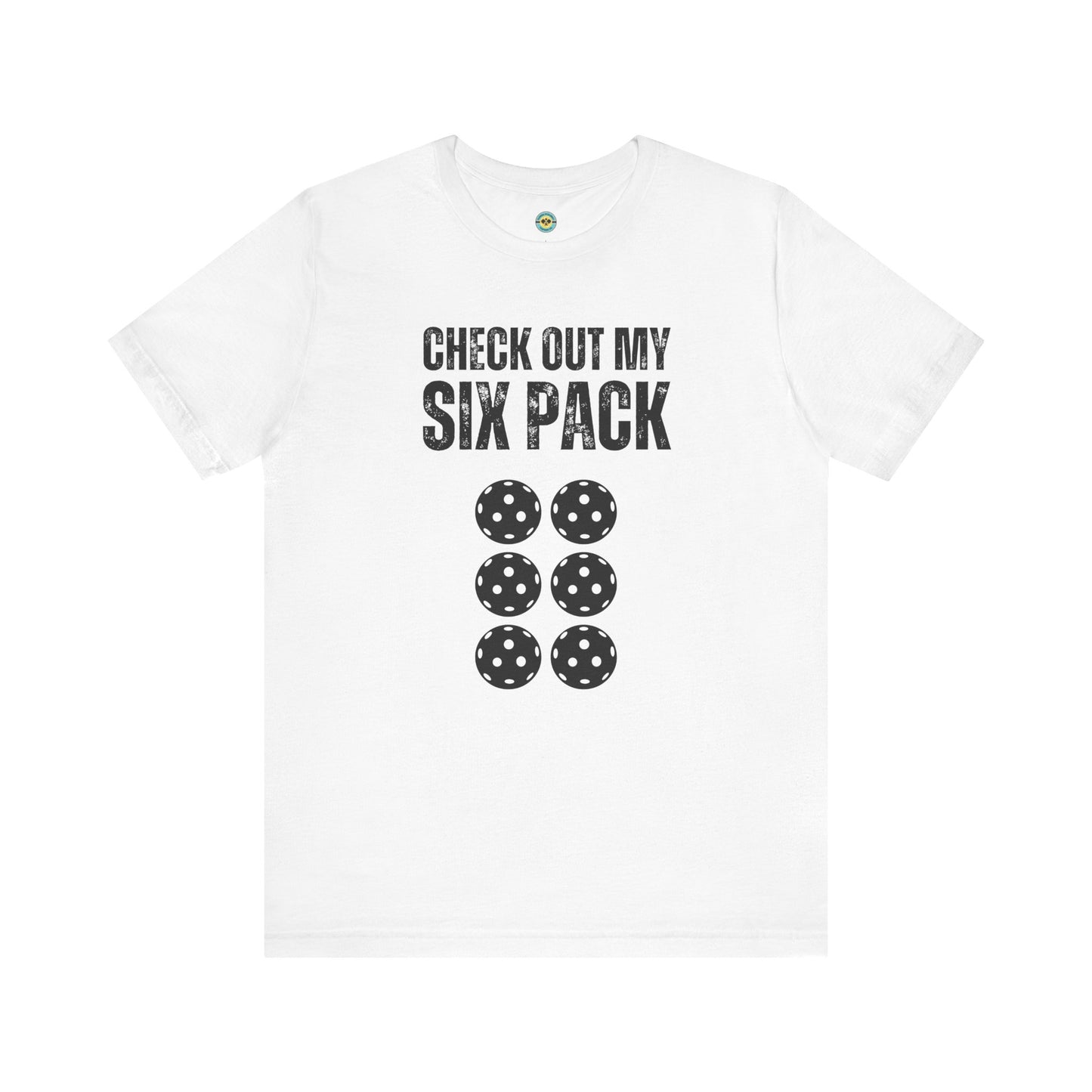 Check Out My Six Pack Pickleball Unisex Tee