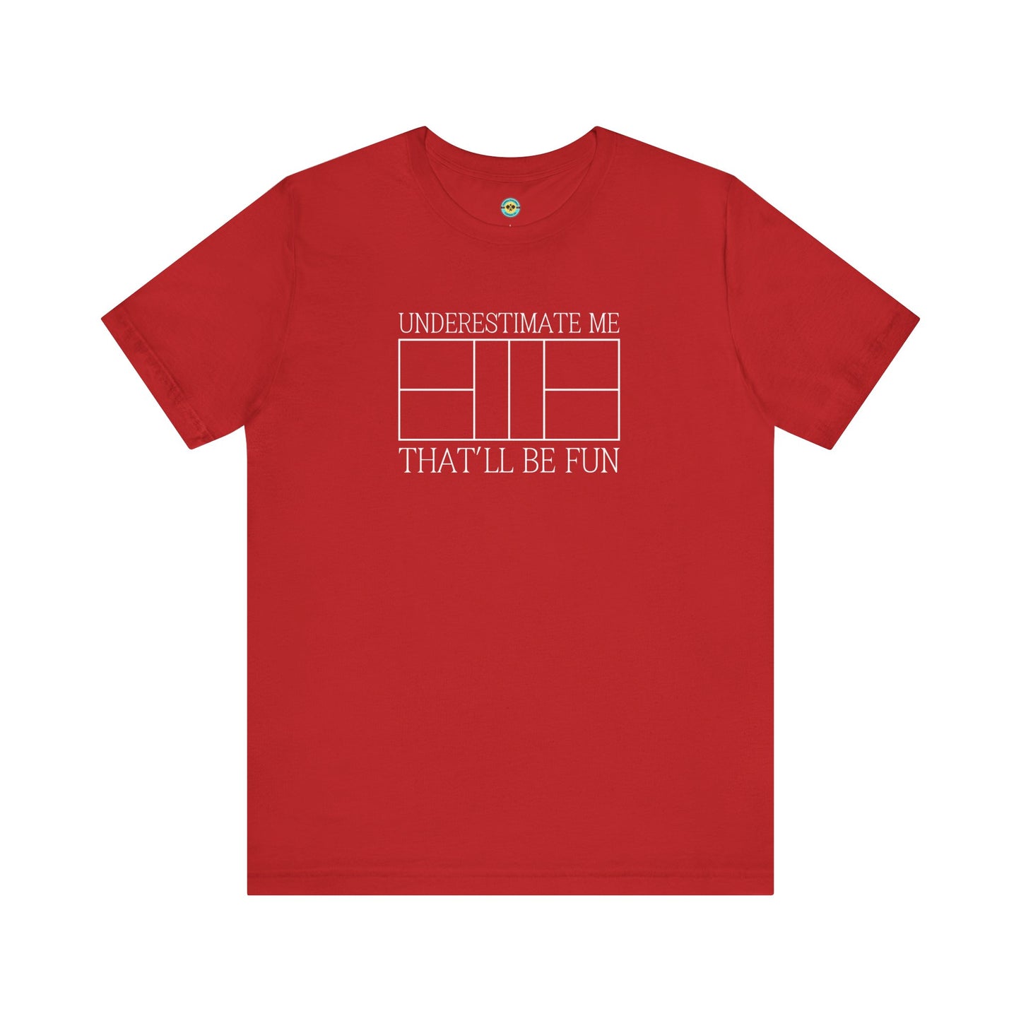 Underestimate Me Pickleball Unisex Tee