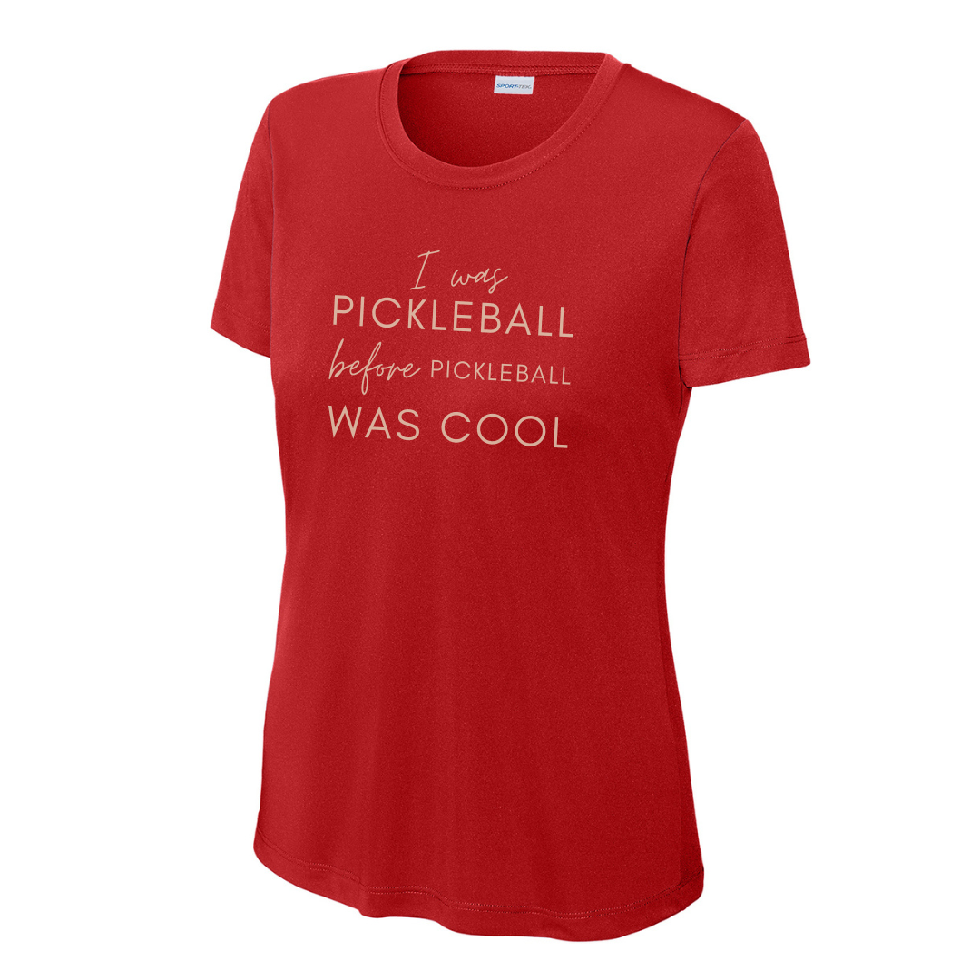 I Was Pickleball Before Pickleball Was Cool Women's Performance Tee