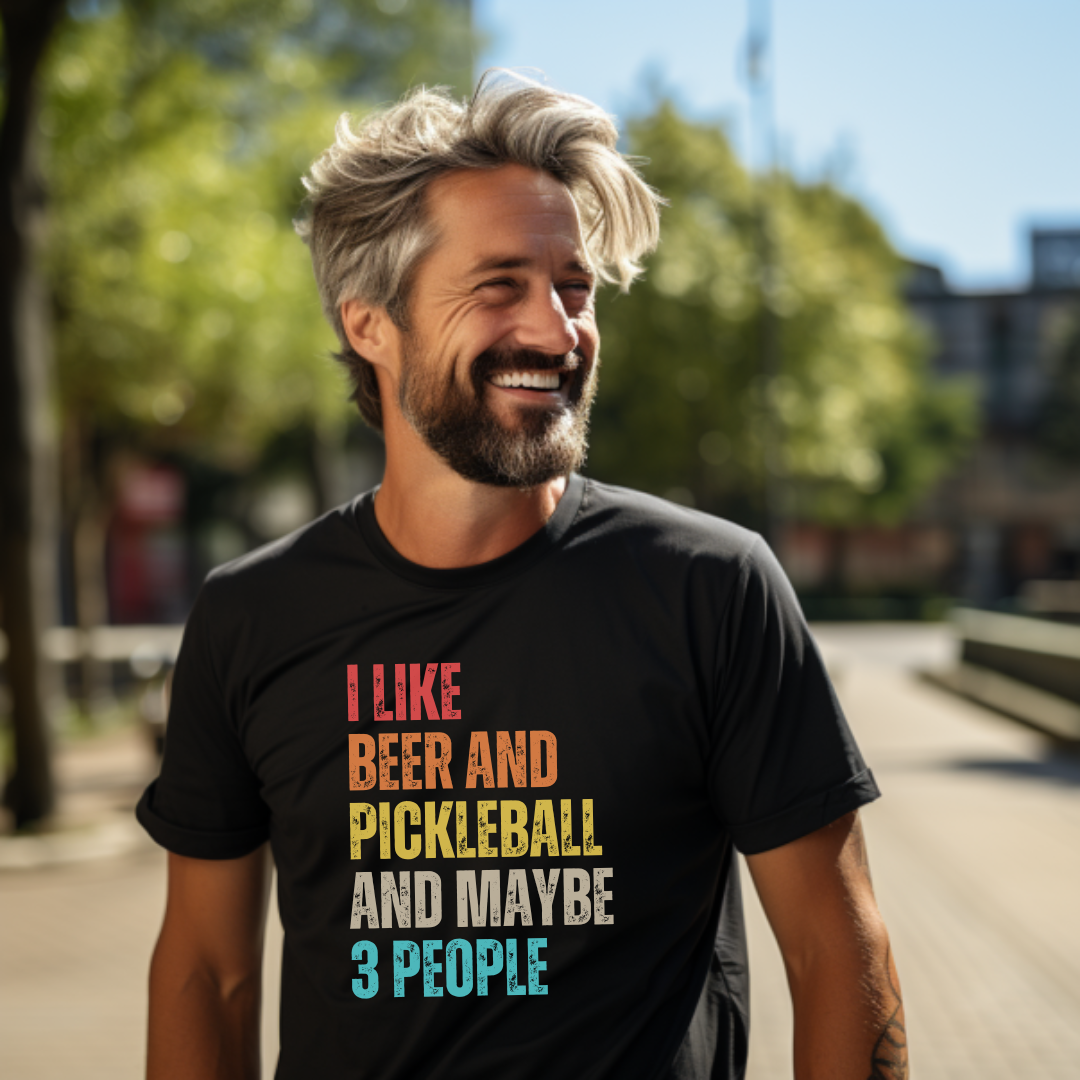 I Like Beer And Pickleball And Maybe 3 People Unisex Tee
