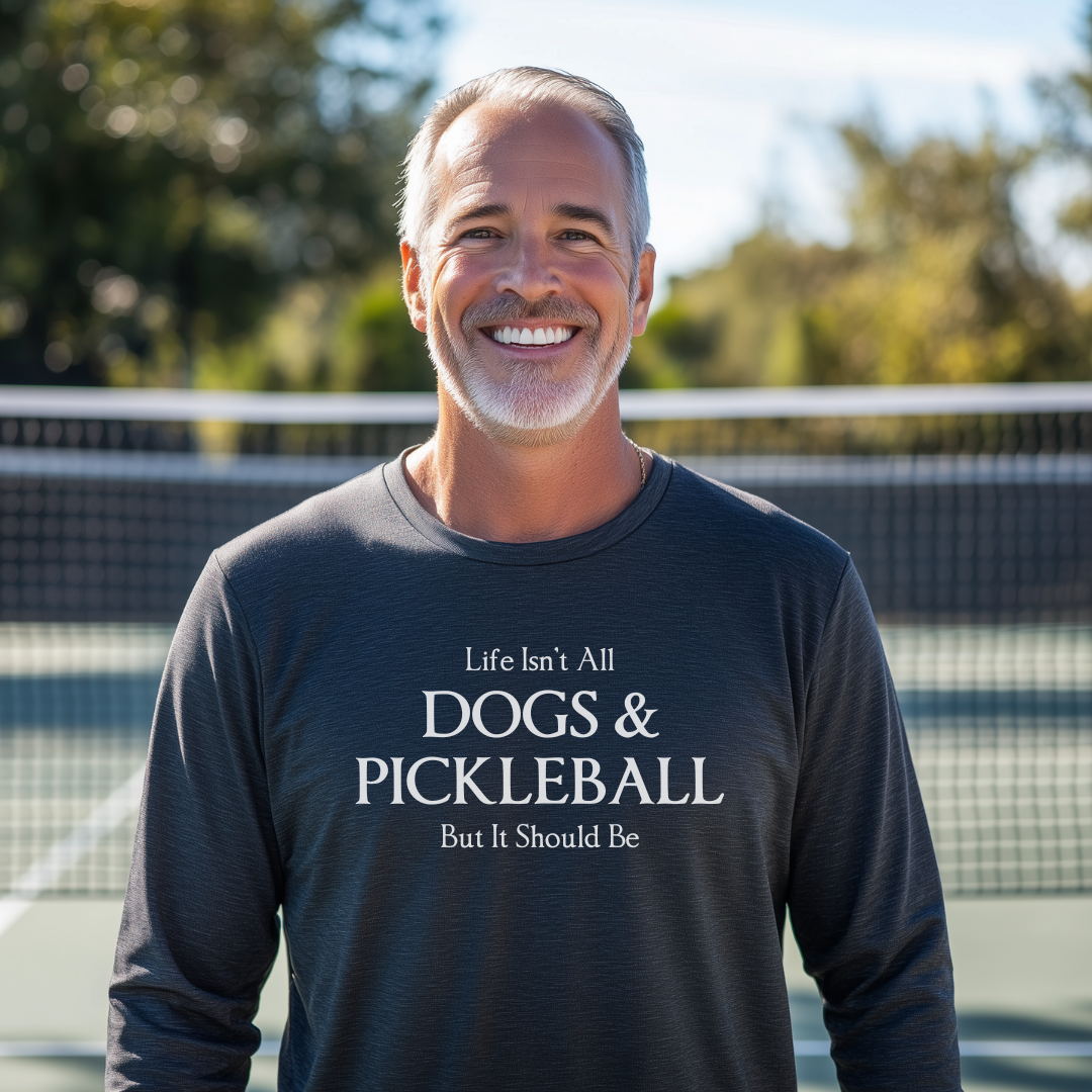 Life Isn't All Dogs & Pickleball Unisex Long Sleeve Tee