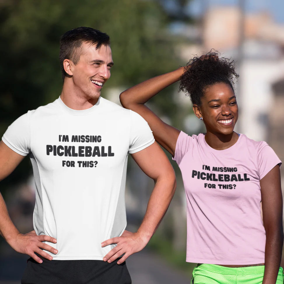 I'm Missing Pickleball For This? v2 Unisex Tee