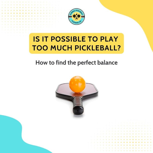 Are You Playing Too Much Pickleball?