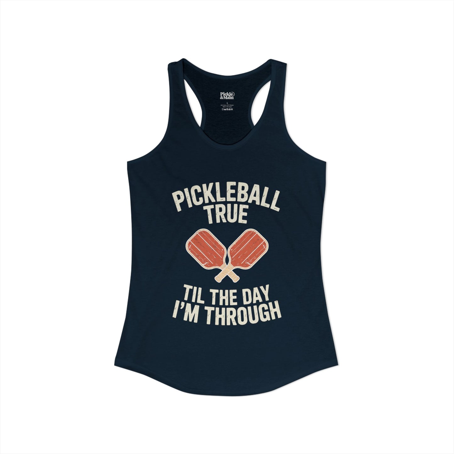 Pickleball True Til The Day I'm Through Women's Racerback Tank