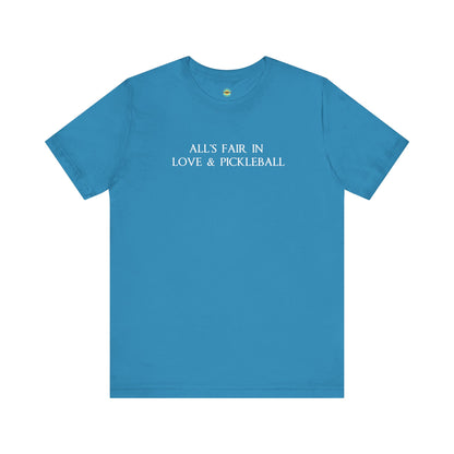 All's Fair in Love & Pickleball Unisex Tee
