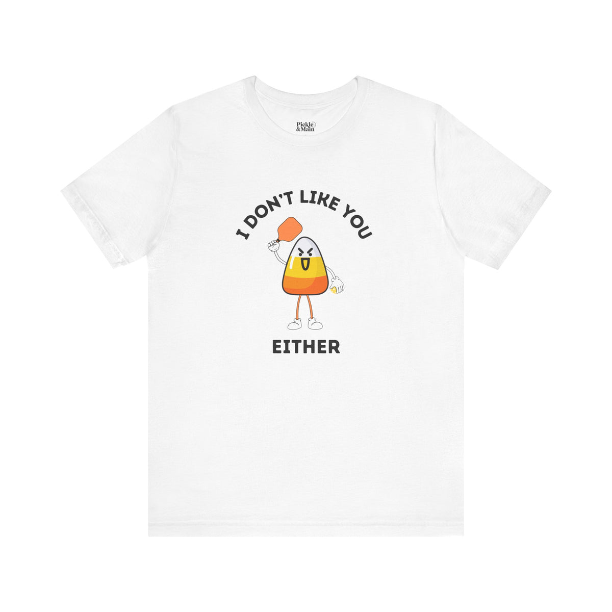 I Don't Like You Either Candy Corn Pickleball Unisex T-shirt