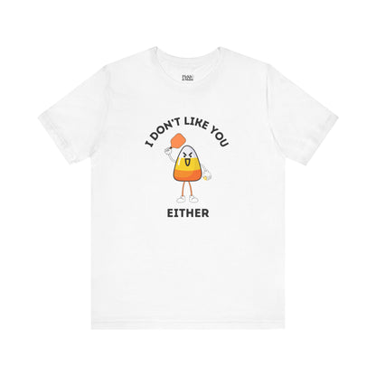 I Don't Like You Either Candy Corn Pickleball Unisex T-shirt