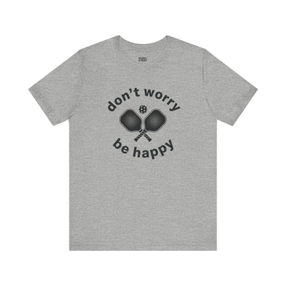 Don't Worry Unisex Pickleball T-shirt