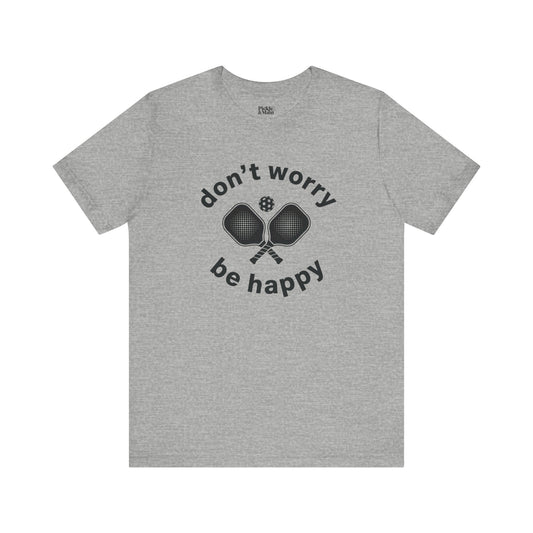 Don't Worry Unisex Pickleball T-shirt