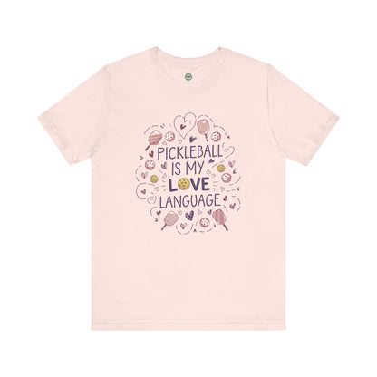 Pickleball Is My Love Language Unisex Tee