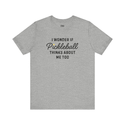 I Wonder If Pickleball Thinks About Me Too v2 Unisex T-shirt