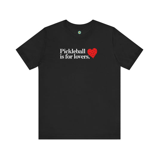 Pickleball Is For Lovers Unisex Tee