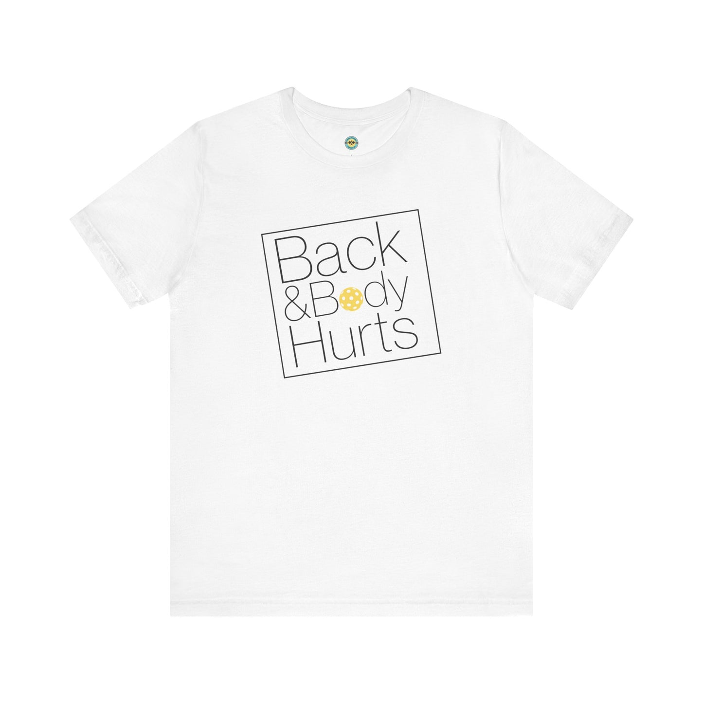 Back & Body Hurts Unisex Tee