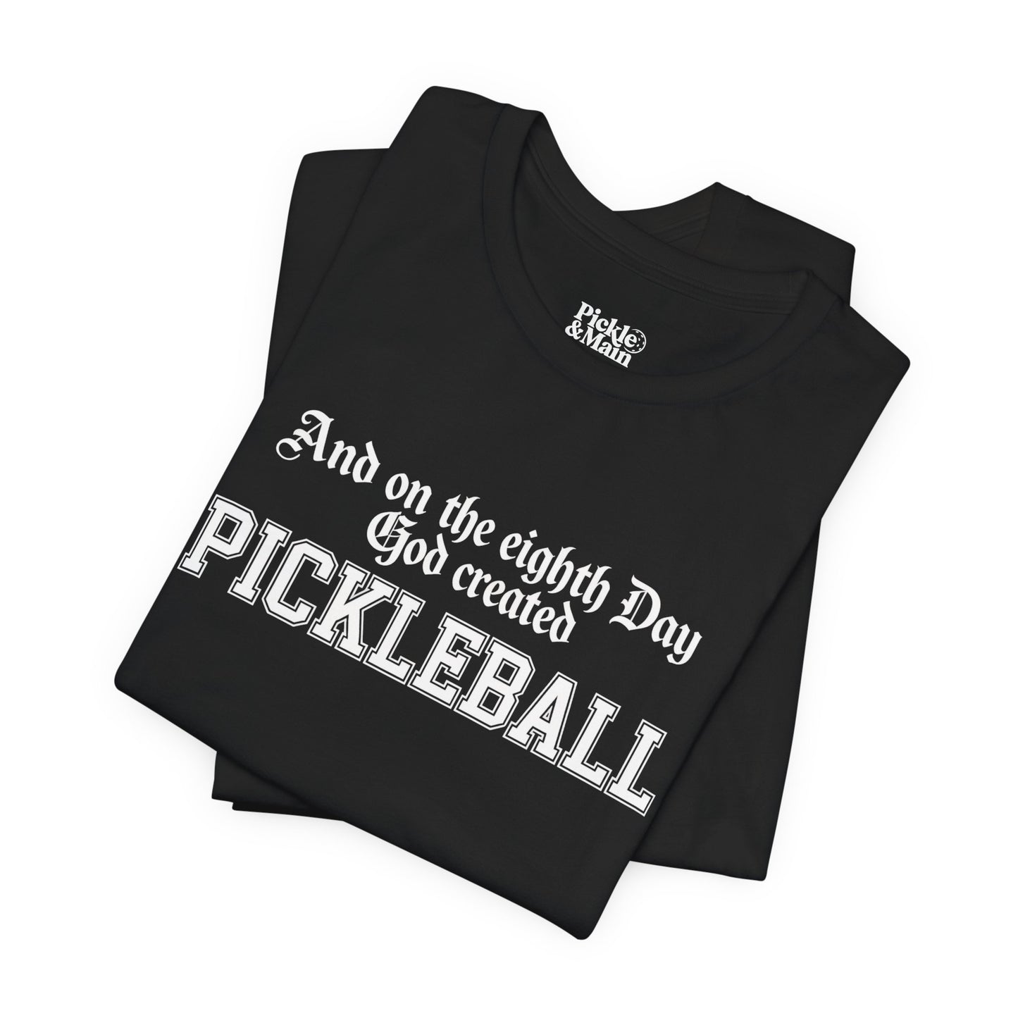 And On The Eighth Day Pickleball Unisex Tee