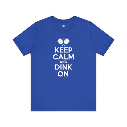 Keep Calm And Dink On Unisex Tee