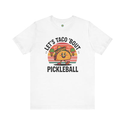 Let's Taco 'Bout Pickleball Unisex Tee