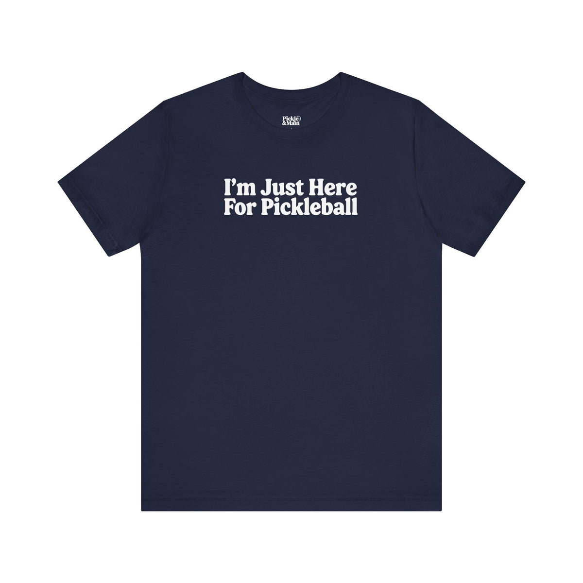 I'm Just Here For Pickleball Unisex T-shirt