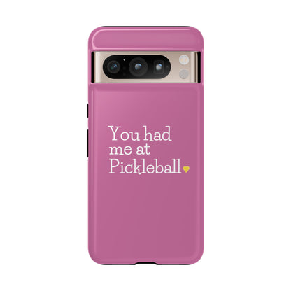 You Had Me At Pickleball Phone Case