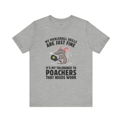 My Pickleball Skills Are Just Fine Unisex Tee