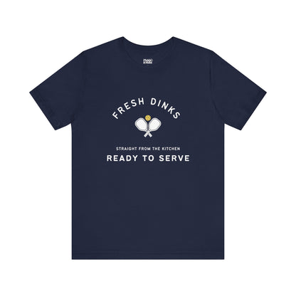 Fresh Dinks Ready To Serve Unisex Pickleball T-shirt