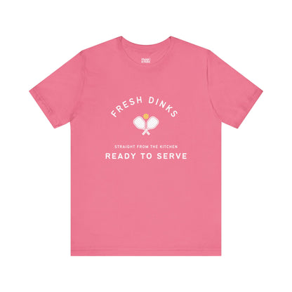 Fresh Dinks Ready To Serve Unisex Pickleball T-shirt