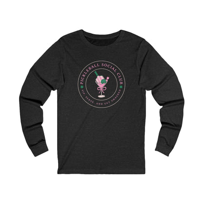 Pickleball Social Club - Sip, Serve & Get Smashed Unisex Long Sleeve Tee