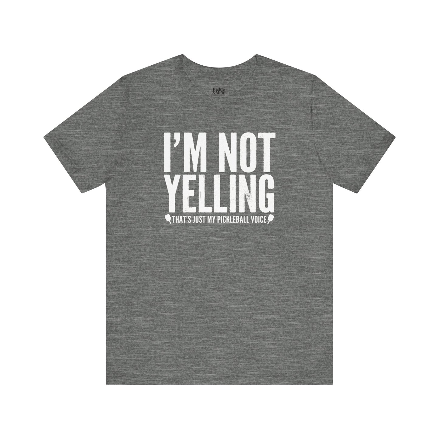 I'm Not Yelling Unisex Pickleball Tee