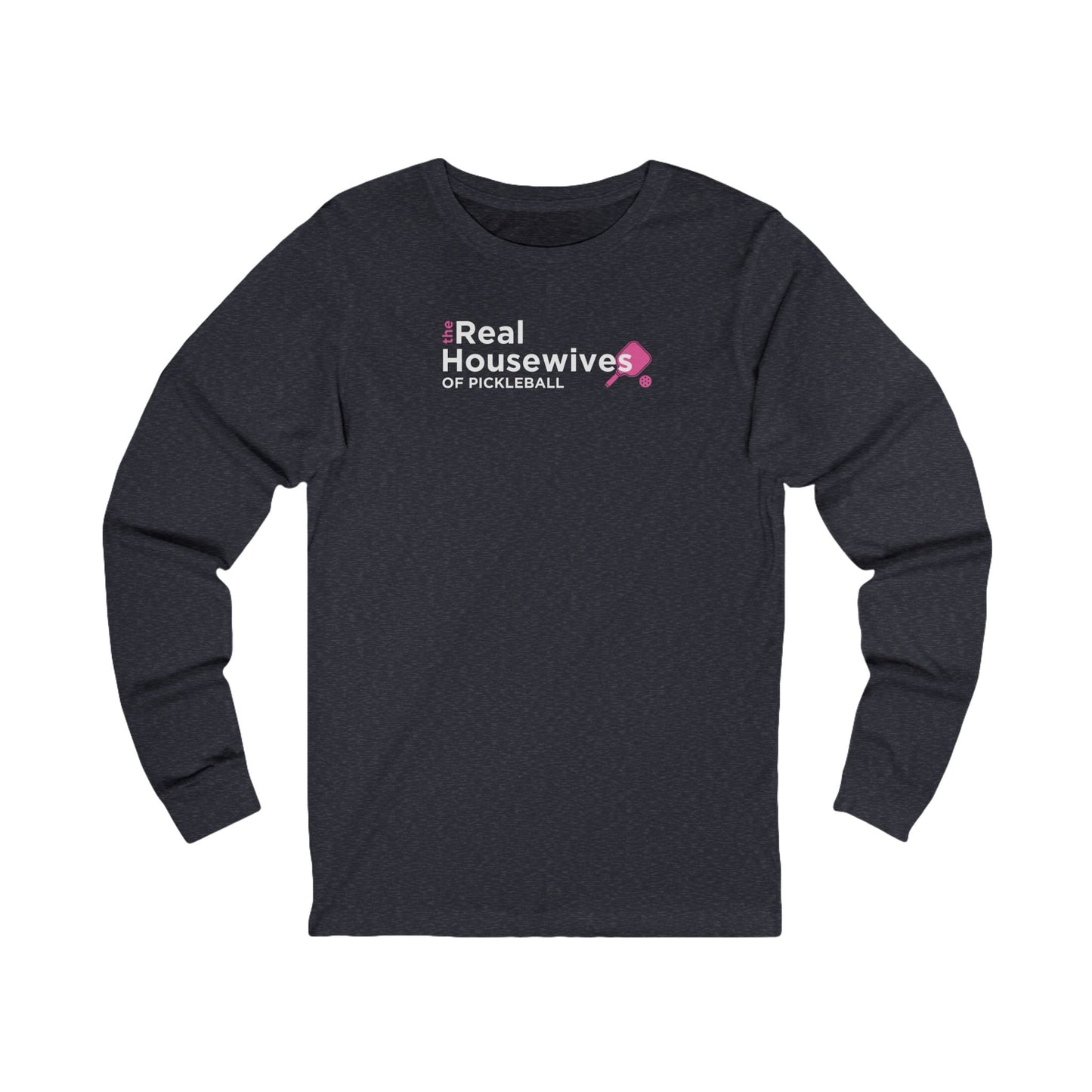 Housewives of Pickleball Long Sleeve Unisex T-shirt