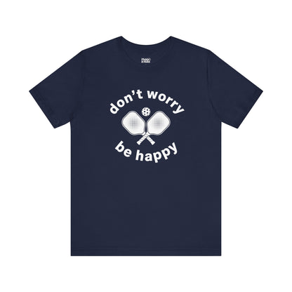 Don't Worry Unisex Pickleball T-shirt