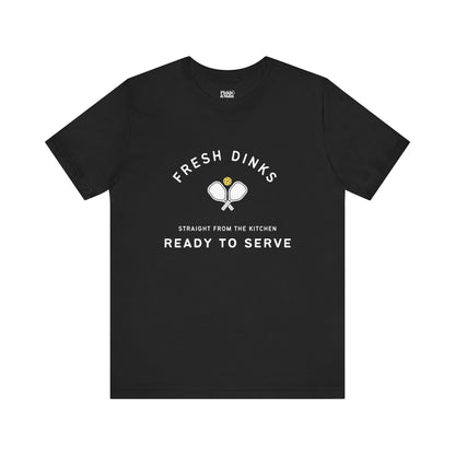 Fresh Dinks Ready To Serve Unisex Pickleball T-shirt