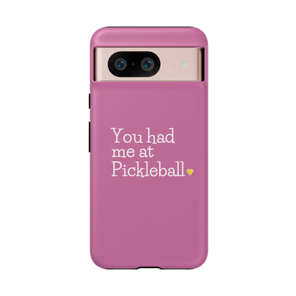 You Had Me At Pickleball Phone Case