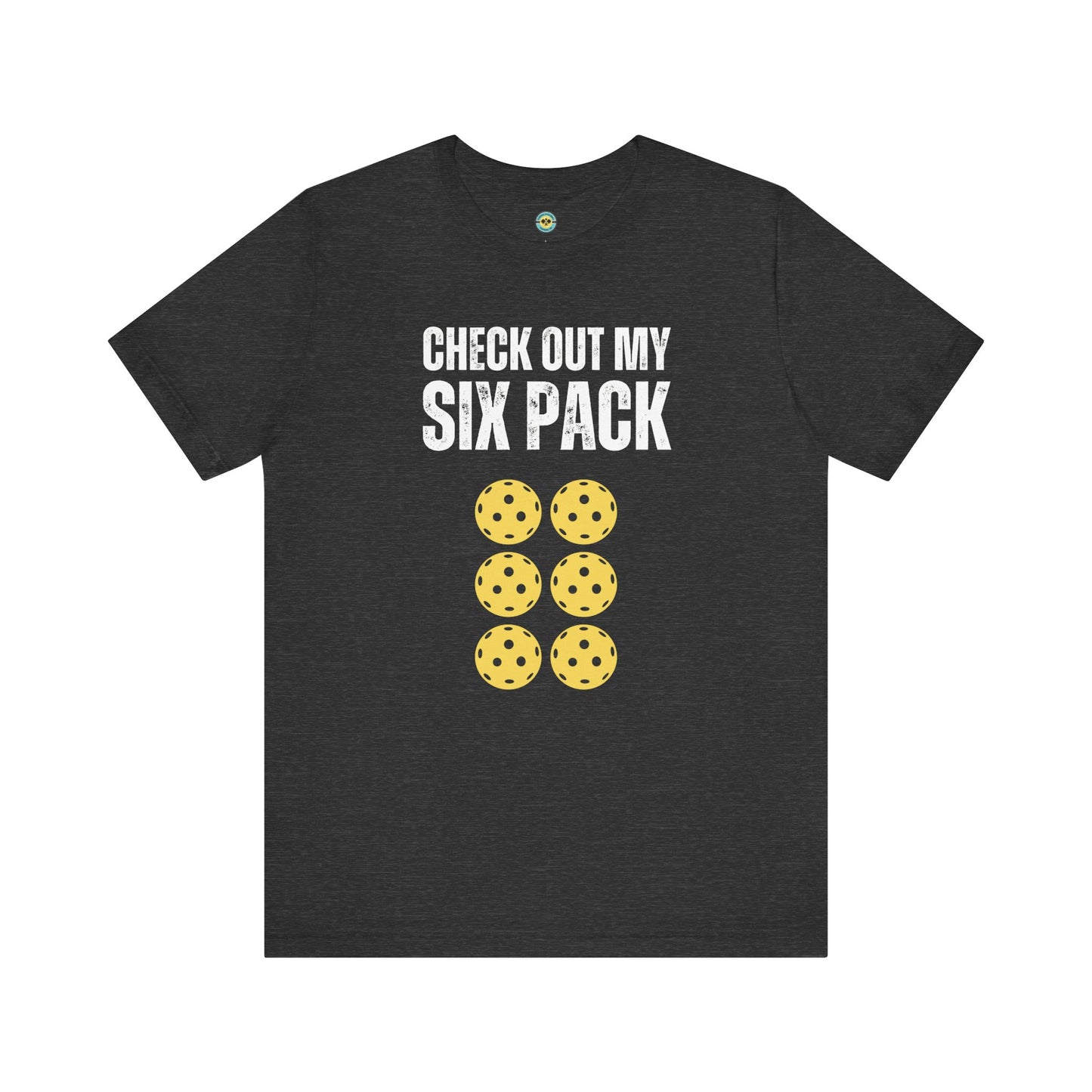 Check Out My Six Pack Pickleball Unisex Tee