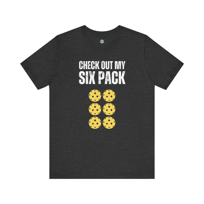 Check Out My Six Pack Pickleball Unisex Tee