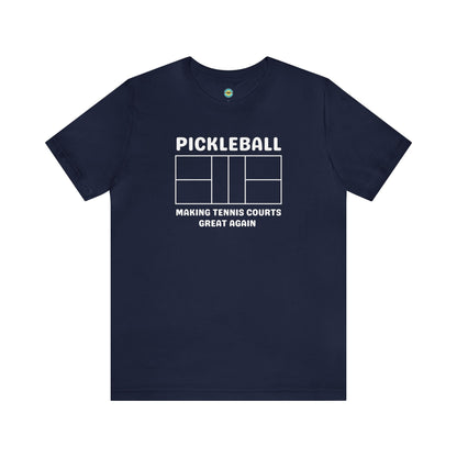 Pickleball Making Tennis Courts Great Again Unisex Tee
