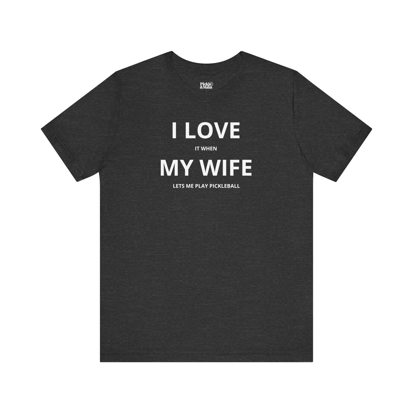 I Love My Wife Unisex T-shirt