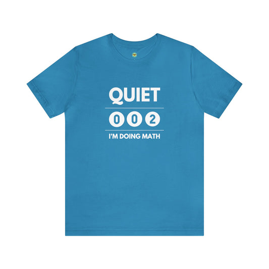 Quiet I'm Doing Math Unisex Tee