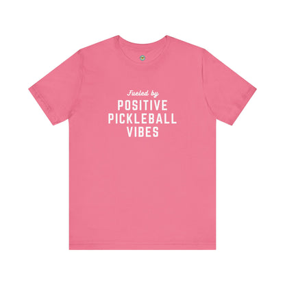Fueled by Positive Pickleball Vibes Unisex Tee