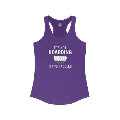 It's Not Hoarding If It's Paddles Racerback Tank