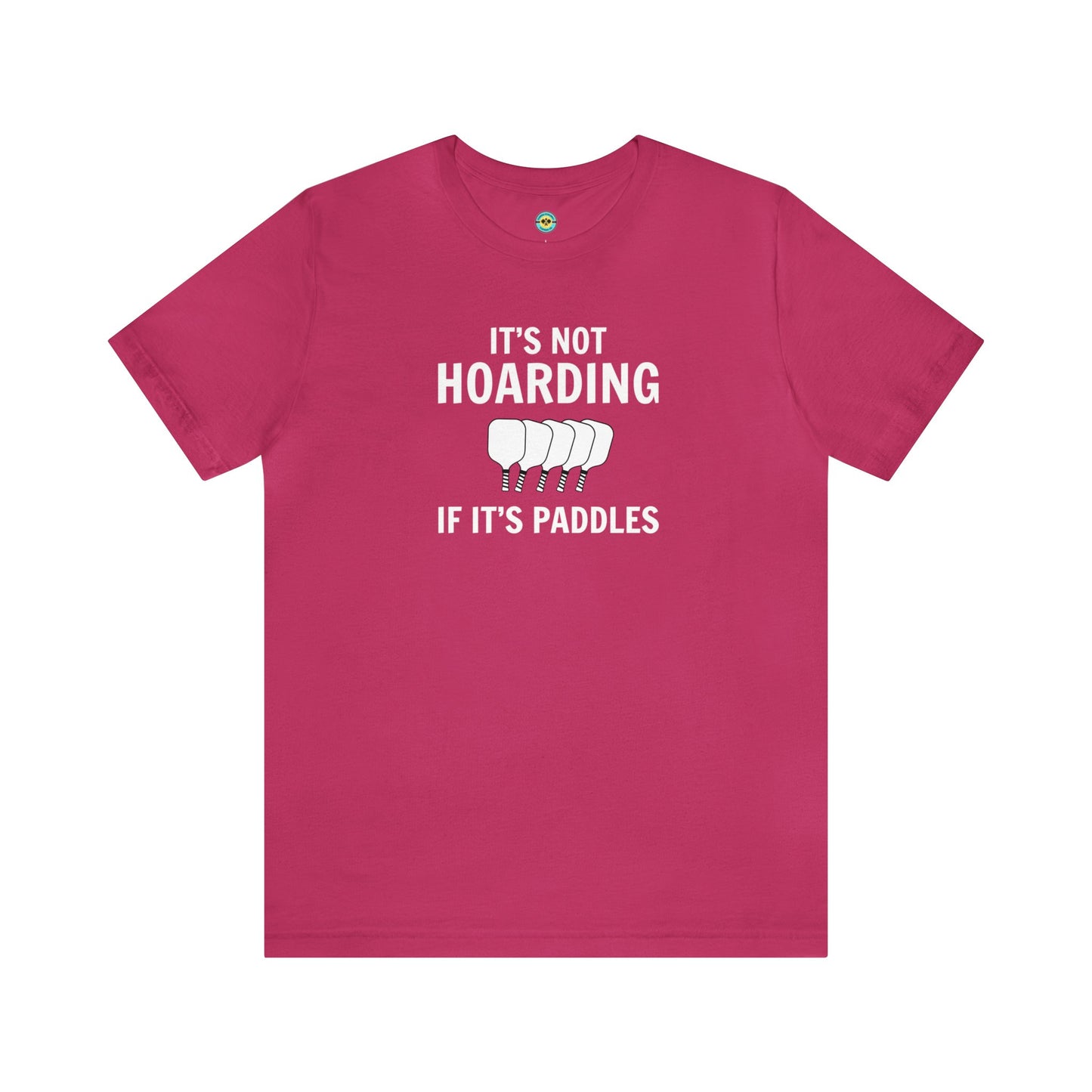 It's Not Hoarding If It's Paddles Unisex Tee