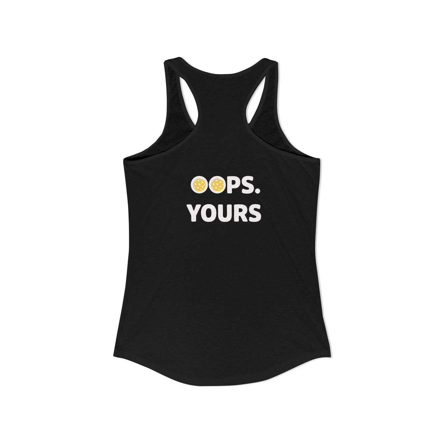 Got It! Oops. Yours Women's Racerback Tank