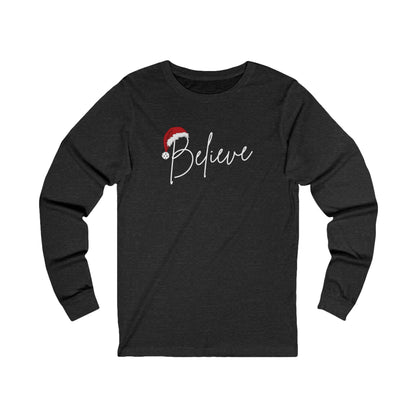 Believe Unisex Long Sleeve Tee