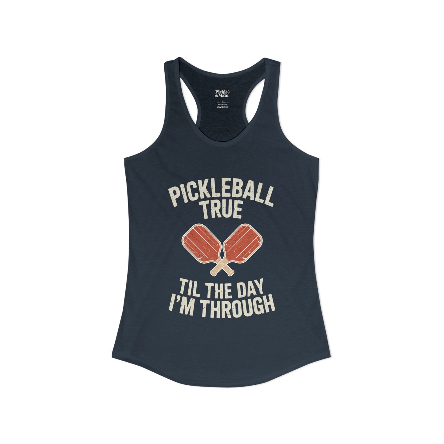 Pickleball True Til The Day I'm Through Women's Racerback Tank