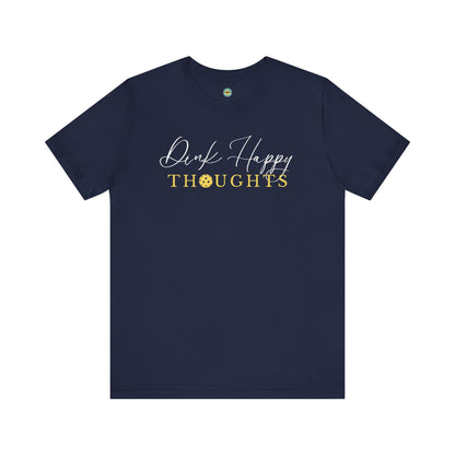 Dink Happy Thoughts Unisex Tee