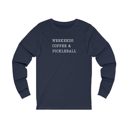 Weekends Coffee & Pickleball Unisex Long Sleeve Tee