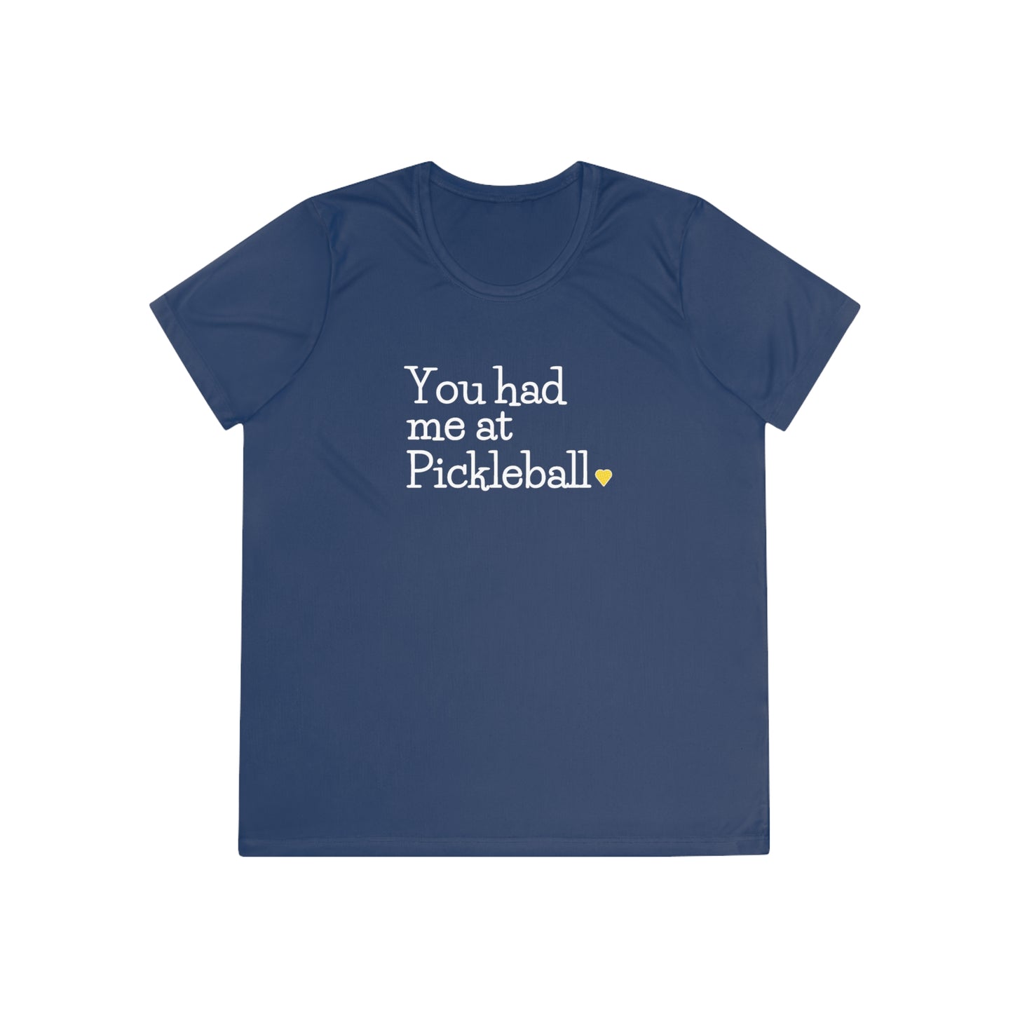 You Had Me At Pickleball Women's Performance Tee