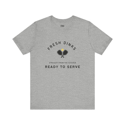 Fresh Dinks Ready To Serve Unisex Pickleball T-shirt